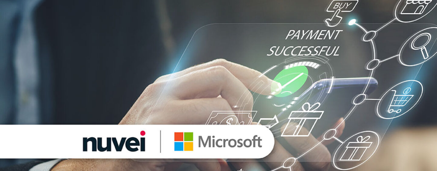 Nuvei s'associe à Microsoft pour rationaliser les paiements pour les PME - Fintech Singapore