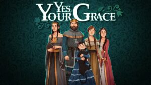 Pre-registraties geopend voor Yes, Your Grace op Android!