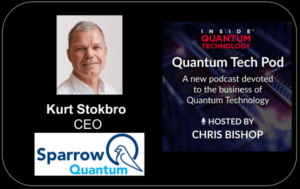 Quantum Tech Pod Épisode 64 : Kurt Stokbro, PDG, Sparrow Quantum - Inside Quantum Technology