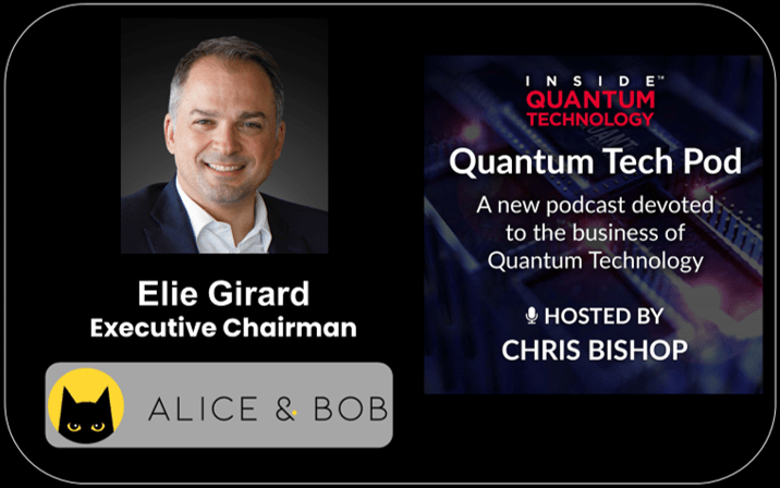 Elie Girard, Executive Chairman of Alice & Bob, discusses the company's technology, cat qubits, with host Christopher Bishop