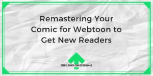Rimasterizzare il tuo fumetto per Webtoon per ottenere nuovi lettori - ComixLaunch