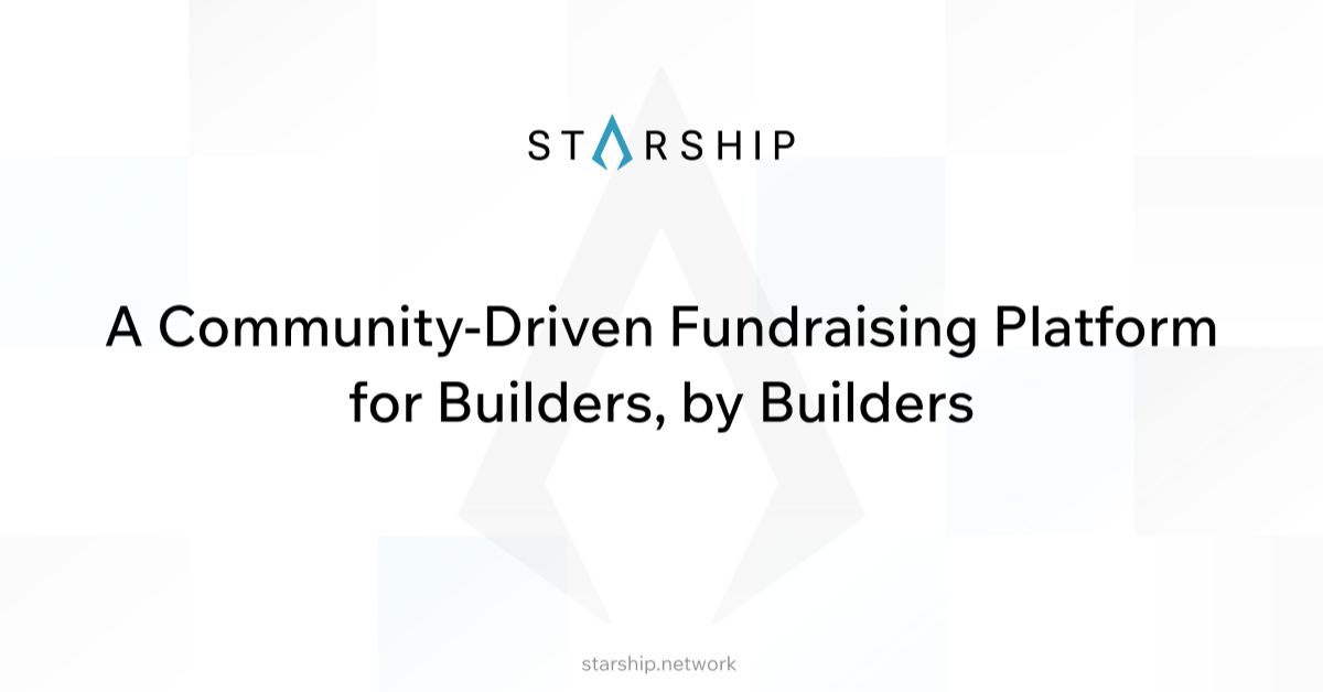 Starship Launched, A Builder-Centric Fundraising Platform | BitPinas