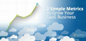 2 proste wskaźniki, których potrzebujesz, aby rozwijać swój biznes SaaS