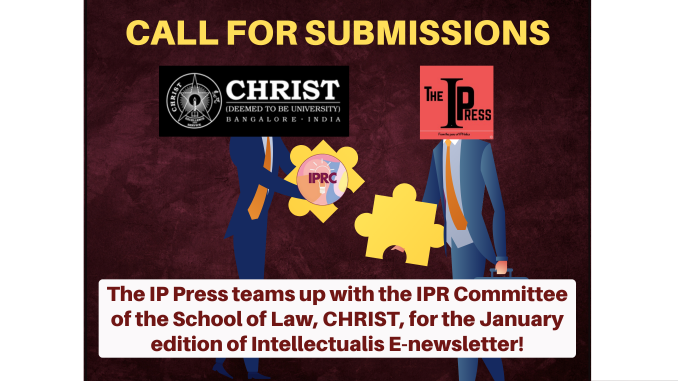 IP Press объединяется с Комитетом по правам интеллектуальной собственности юридического факультета CHRIST (считается университетом) для выпуска январского выпуска электронного информационного бюллетеня Intellectualis!