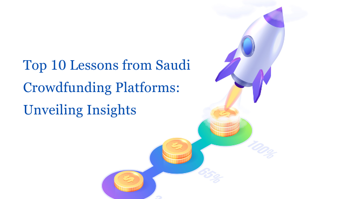 Top 10 Lessons from Saudi Crowdfunding Platforms Unveiling Insights