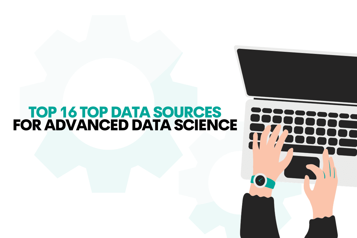 Top 16 Technical Data Sources for Advanced Data Science Projects