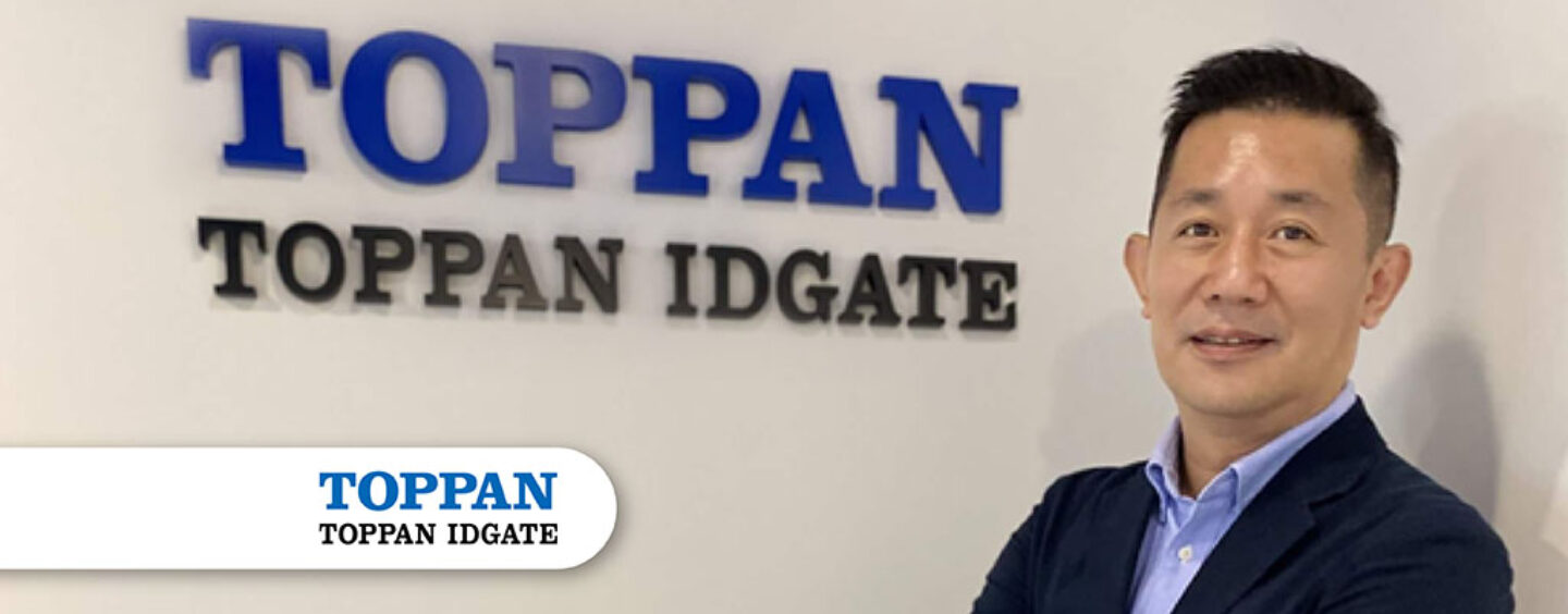 TOPPAN IDGATE sporește încrederea cu soluții de identitate digitală pentru bănci - Fintech Singapore