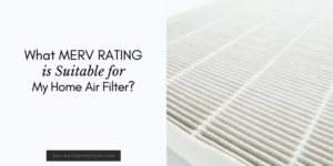What MERV Rating Is Suitable for My Home Air Filter?