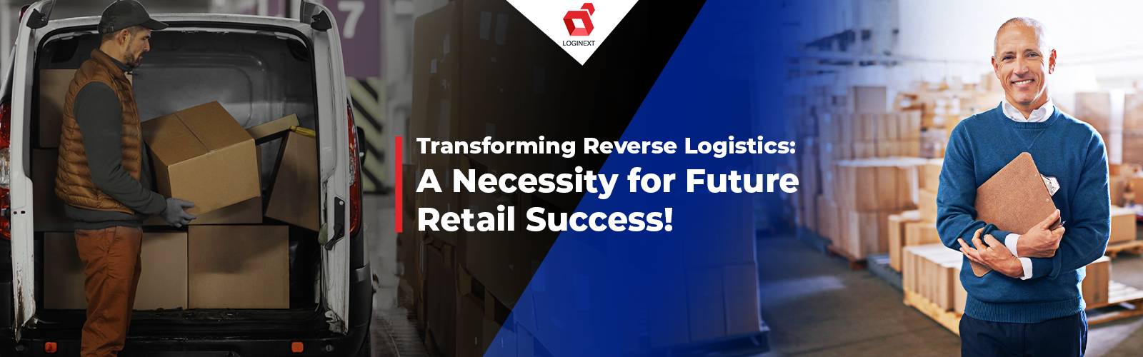 Transformation der Reverse-Logistik: Eine Notwendigkeit für den zukünftigen Einzelhandelserfolg!